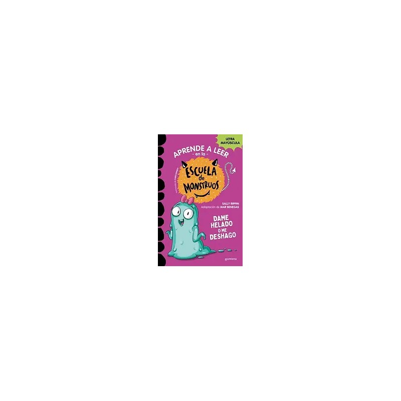 APRENDE A LEER EN LA ESCUELA DE MONSTRUOS 10. Dame helado o me deshago | Libreria Dante | https://static.wixstatic.com/media/cc7