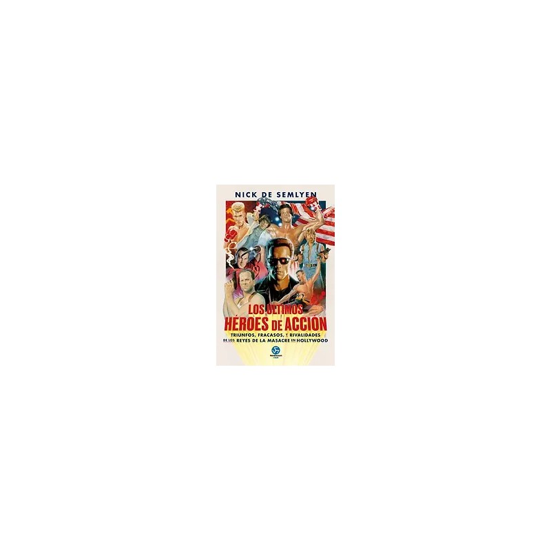 LOS ÚLTIMOS HÉROES DE ACCIÓN | Libreria Dante | https://static.wixstatic.com/media/cc7a7d_c38d6f27c47444a99f5e3d73b0615ea3~mv2.w
