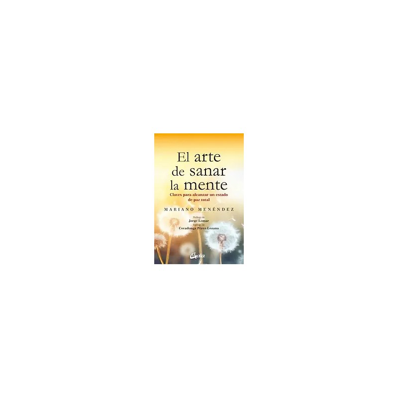 EL ARTE DE SANAR LA MENTE | Libreria Dante | https://static.wixstatic.com/media/cc7a7d_6a2c684203ed4af8b8569eff2f3bd279~mv2.webp