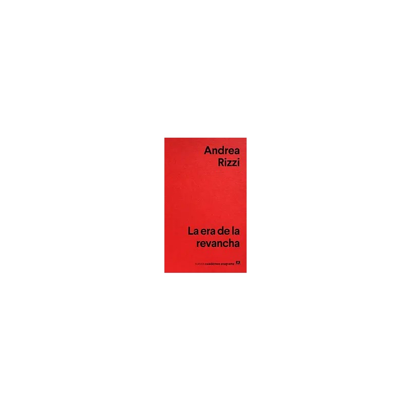 LA ERA DE LA REVANCHA | Libreria Dante | https://static.wixstatic.com/media/cc7a7d_628ff85c315f43768a0dbcd7fa657360~mv2.webp/v1/