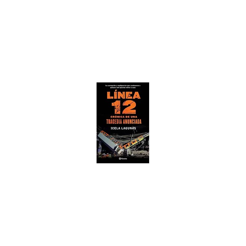 LÍNEA 12. Crónica de una tragedia anunciada | Libreria Dante | https://static.wixstatic.com/media/761ccc_e75cee812f6843f3916e05c