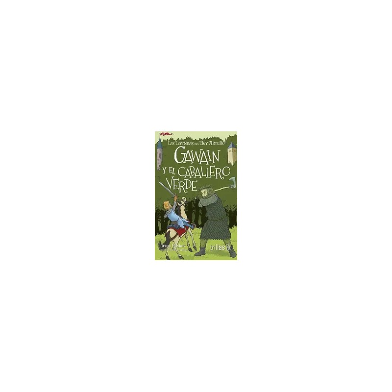 GAWAIN Y EL CABALLERO VERDE | Libreria Dante | https://static.wixstatic.com/media/cc7a7d_4c9da49559b34120bd624b081ea3b06a~mv2.we
