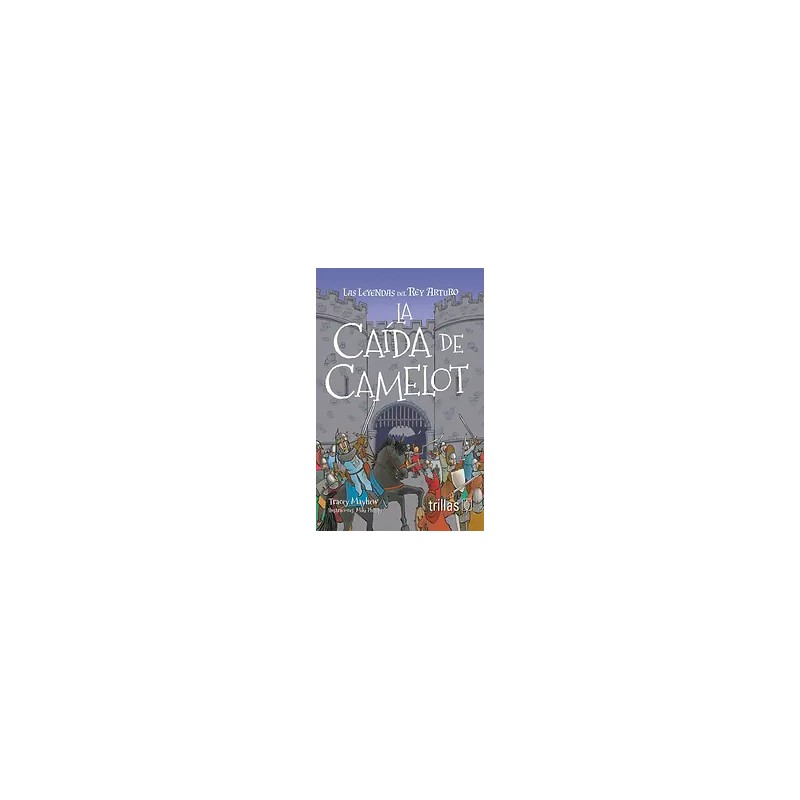 LA CAÍDA DE CAMELOT | Libreria Dante | https://static.wixstatic.com/media/cc7a7d_e0ae450afbbe4cd380ef52fbbf66a8a0~mv2.webp/v1/fi