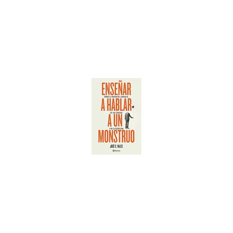 ENSEÑAR A HABLAR A UN MONSTRUO | Libreria Dante | https://static.wixstatic.com/media/cc7a7d_ce7dbe37c5d442f6914cd90d32cbcef7~mv2