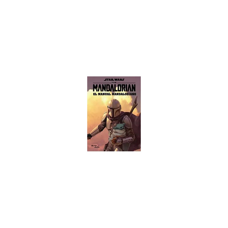 STAR WARS. THE MANDALORIAN. El manual mandaloriano | Libreria Dante | https://static.wixstatic.com/media/761ccc_0a8fa9b3c3f3425e