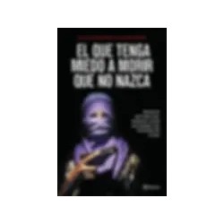 EL QUE TENGA MIEDO A MORIR QUE NO NAZCA | Libreria Dante | https://static.wixstatic.com/media/cc7a7d_a063b3546c664e06805e48cfa37