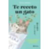 TE RECETO UN GATO | Libreria Dante | https://static.wixstatic.com/media/cc7a7d_67b5829346904ebea1619822a2de5913~mv2.webp/v1/fit/