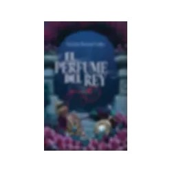 EL PERFUME DEL REY. Pasta dura | Libreria Dante | https://static.wixstatic.com/media/cc7a7d_55fdfecca630465983e8273e1013177a~mv2