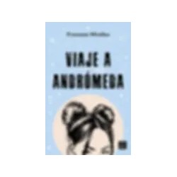 VIAJE A ANDRÓMEDA | Libreria Dante | https://static.wixstatic.com/media/cc7a7d_ec8d222dcb5542628224bb5edc340dc7~mv2.webp/v1/fit/