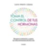 TOMA EL CONTROL DE TUS HORMONAS | Libreria Dante | https://static.wixstatic.com/media/cc7a7d_acd7e2db60394a08be71706604d7aaa0~mv