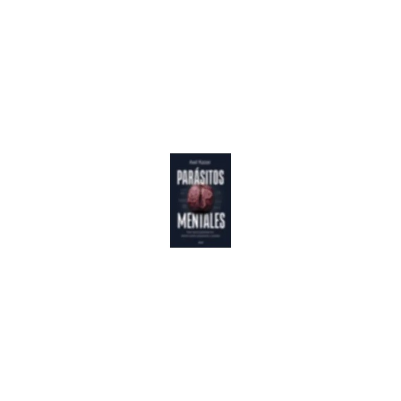 PARÁSITOS MENTALES | Libreria Dante | https://static.wixstatic.com/media/cc7a7d_26c592711c9c427caa503a613dd53a20~mv2.webp/v1/fit